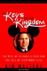 Image for The keys to the kingdom: how Michael Eisner lost his grip