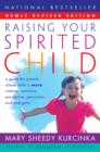 Image for Raising your spirited child: a guide for parents whose child is more intense, sensitive, perceptive, persistent, energetic