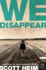 Image for We disappear: a novel