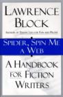 Image for Spider, spin me a web: a handbook for fiction writers