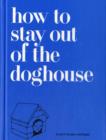 Image for How to stay out of the doghouse