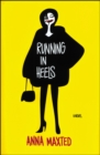 Image for Running in Heels: A Novel
