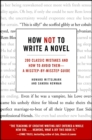 Image for How not to write a novel: 200 classic mistakes and how to avoid them--a misstep-by-misstep guide
