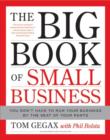 Image for The big book of small business: you don&#39;t have to run your business by the seat of your pants