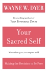 Image for Your sacred self: making the decision to be free