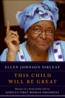 Image for This child will be great: memoir of a remarkable life by Africa&#39;s first woman president