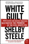 Image for White guilt: how blacks and whites together destroyed the promise of the civil rights era
