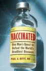 Image for Vaccinated: Triumph, Controversy, and An Uncertain F