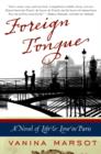 Image for Foreign tongue: a novel of life and love in Paris