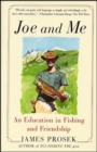 Image for Joe and Me: An Education In Fishing And Friendship