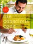 Image for The conscious cook  : delicious meatless recipes to change your life