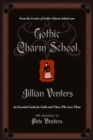 Image for Gothic charm school: an essential guide for Goths and those who love them