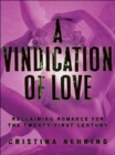 Image for A vindication of love: reclaiming romance for the Twenty-first century