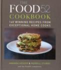 Image for The food52 cookbook  : 125 winning recipes from exceptional home cooks