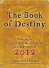Image for The book of destiny: unlocking the secrets of the ancient Mayans and the prophecy of 2012