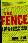 Image for The fence: a police cover-up along Boston&#39;s racial divide