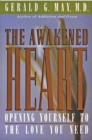 Image for The awakened heart: opening yourself to the love you need