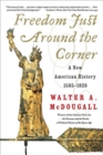 Image for Freedom Just Around the Corner: A New American History, 1585-1828