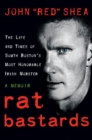 Image for Rat bastards: the South Boston Irish mobster who took the rap when everyone else ran