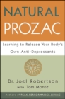 Image for Natural prozac: learning to release your body&#39;s own anti-depressants