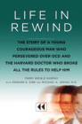 Image for Life in rewind: a boy who persevered over his own OCD. A doctor willing to break the rules to help