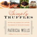 Image for Simply Truffles : Recipes and Stories That Capture the Essence of the Black Diamond