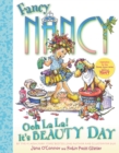 Image for Fancy Nancy: Ooh La La! It&#39;s Beauty Day