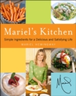 Image for Mariel&#39;s kitchen: simple ingredients for a delicious and satisfying life