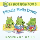 Image for Kindergators: Miracle Melts Down