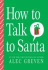 Image for How to Talk to Santa