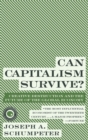 Image for Can Capitalism Survive? : Creative Destruction and the Future of the Global Economy