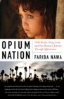 Image for Opium nation  : child brides, drug lords, and one woman&#39;s journey through Afghanistan