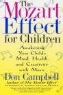 Image for The Mozart effect for children: awakening your child&#39;s mind, health, and creativity with music