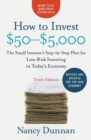 Image for How to Invest $50-$5,000 10e : The Small Investor&#39;s Step-by-Step Plan for Low-Risk Investing in Today&#39;s Economy