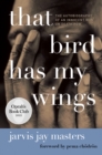 Image for That Bird Has My Wings: The Autobiography of an Innocent Man on Death Row