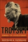 Image for Trotsky: downfall of a revolutionary