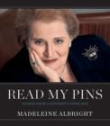 Image for Read my pins: stories from a diplomat&#39;s jewel box