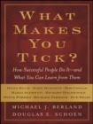Image for What makes you tick: how successful people do it ... and what you can learn from them