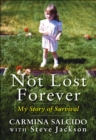 Image for Not lost forever: my story of survival