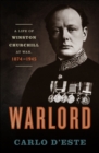 Image for Warlord: a life of Winston Churchill at war, 1874-1945