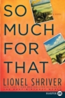 Image for So Much for That : A Novel