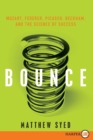 Image for Bounce : Mozart, Federer, Picasso, Beckham, and the Science of Success