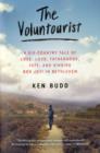 Image for The voluntourist  : a six-country tale of love, loss, fatherhood, fate and singing Bon Jovi in Bethlehem