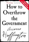 Image for How to Overthrow the Government