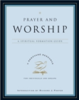 Image for Prayer and worship: a spiritual formation guide