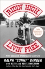 Image for Ridin&#39; High, Livin&#39; Free: Hell-raising Motorcycle Stories.