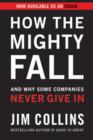Image for How the Mighty Fall: And Why Some Companies Never Give in