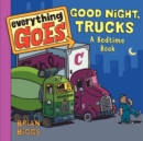 Image for Everything Goes: Good Night, Trucks: A Bedtime Book