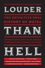 Image for Louder than hell  : the definitive oral history of metal