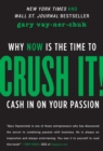 Image for Crush it!: why now is the time to cash in on your passion